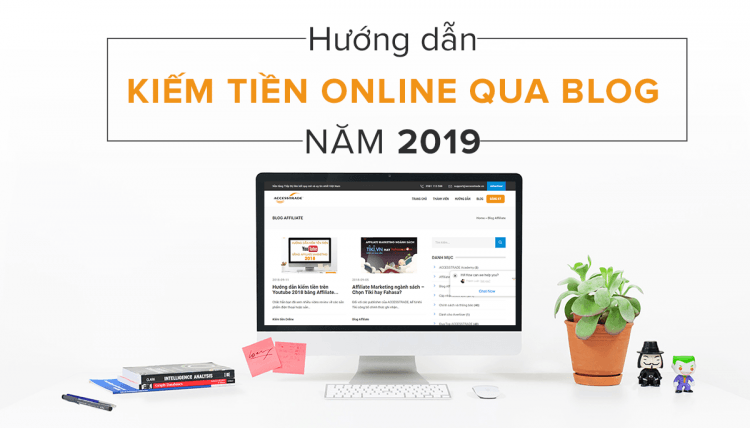 Hướng dẫn viết Blog kiếm tiền online năm 2019